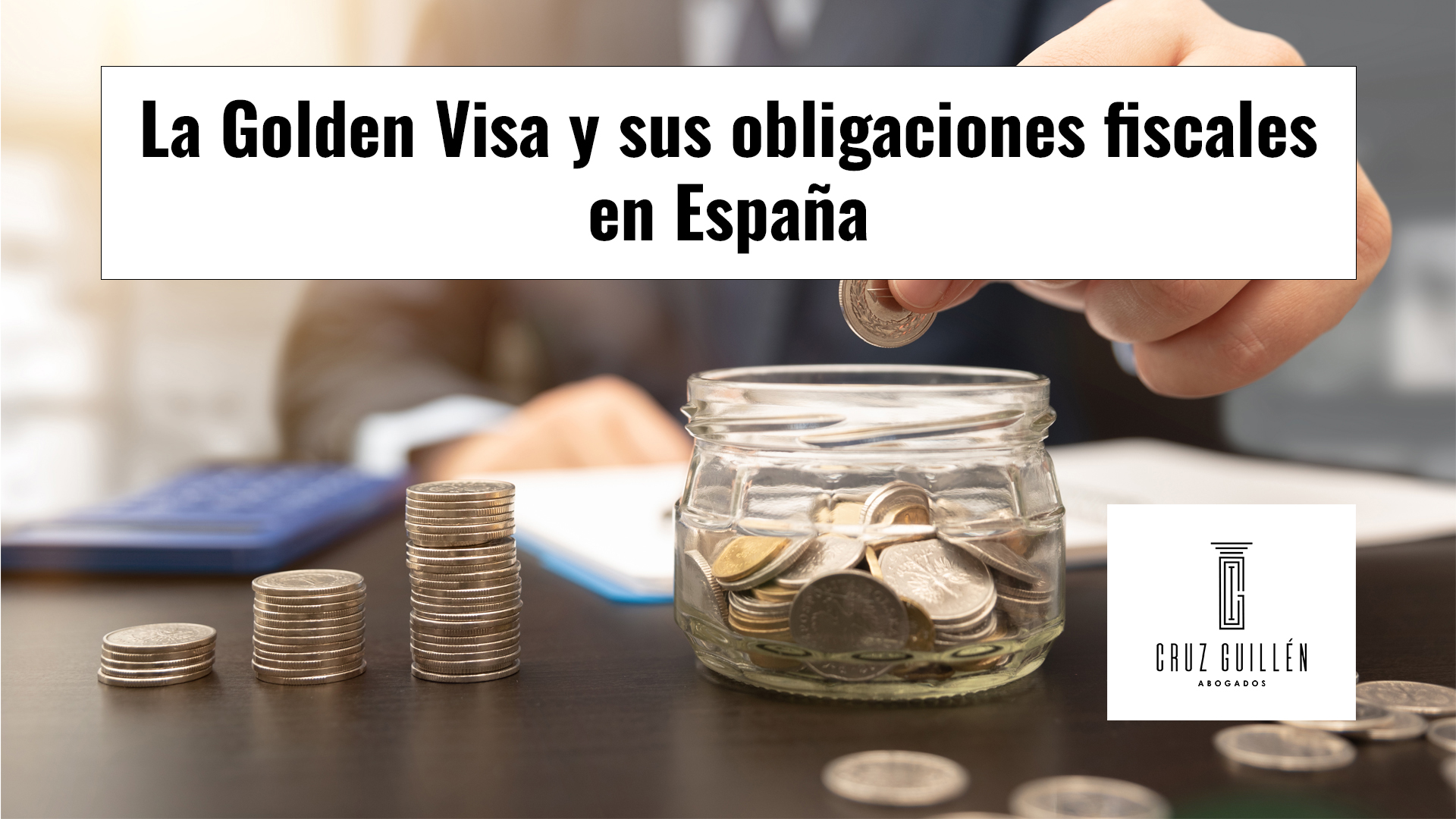 La Golden Visa y sus obligaciones fiscales en España