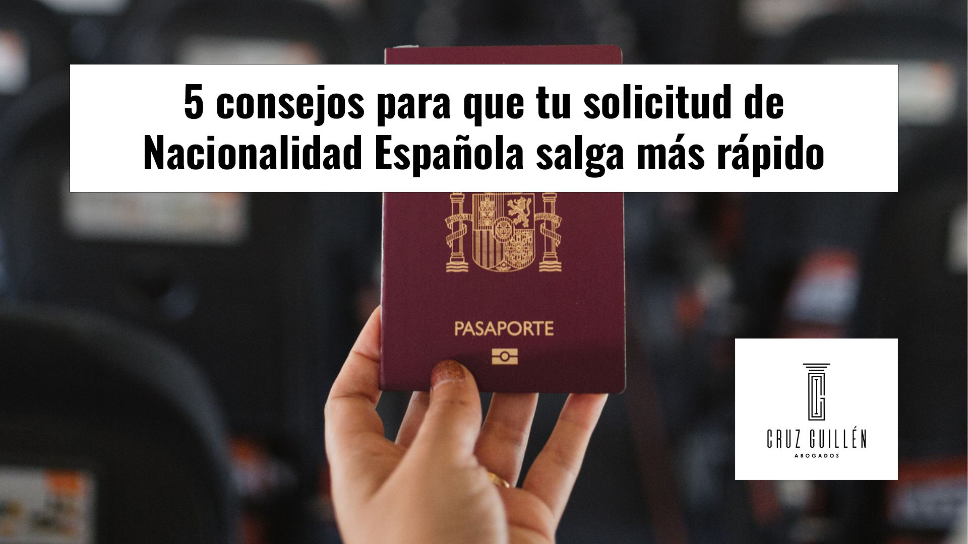 5 consejos para que tu solicitud de Nacionalidad Española salga más rápido